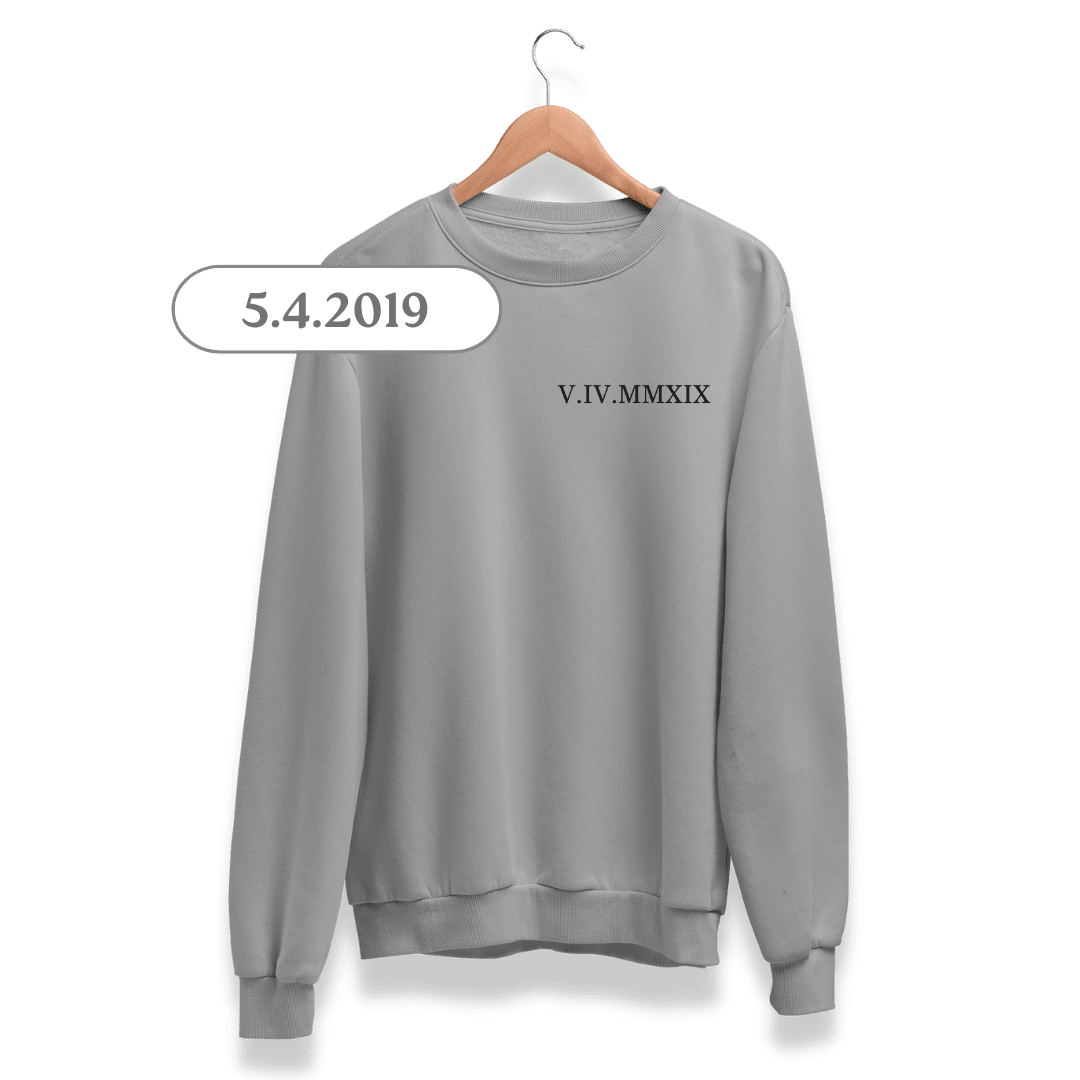 Custom Sweatshirt - Roman Date - VINYL ARTWORK